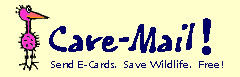 Care-Mail! Send E-Cards, Save Wildlife, FREE!